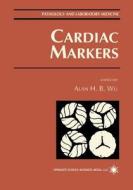 Cardiac Markers edito da Humana Press