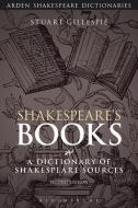Shakespeare's Books di Stuart (University of Glasgow Gillespie edito da Bloomsbury Publishing PLC