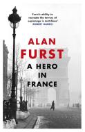 A Hero in France di Alan Furst edito da Orion Publishing Co
