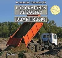 Los Camiones de Volteo / Dump Trucks di Dan Osier edito da PowerKids Press