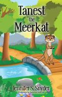 Tanest The Meerkat di Jennifer S. Snyder edito da OUTSKIRTS PR