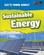 Let's Think about Sustainable Energy di Victoria Parker edito da HEINEMANN LIB