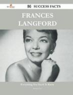 Frances Langford 94 Success Facts - Everything You Need To Know About Frances Langford di Bonnie Cox edito da Emereo Publishing