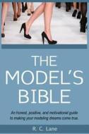 The Model's Bible di R. C. Lane edito da Createspace