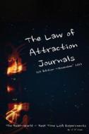 The Law of Attraction Journals: The Real-Time Loa Experiments di A. R. Cade edito da Createspace