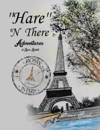 ''Hare'' 'n There Adventures of Rosie Rabbit di Diane Herak edito da Xlibris
