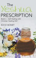 The Yeshua Prescription di Elyce Monet edito da Balboa Press