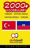 2000+ Turkish - Haitian Creole Haitian Creole - Turkish Vocabulary di Gilad Soffer edito da Createspace