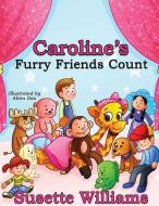 Caroline's Furry Friends Count di Susette Williams edito da LIGHTNING SOURCE INC