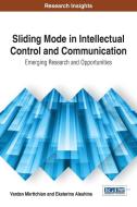 Sliding Mode in Intellectual Control and Communication di Vardan Mkrttchian, Ekaterina Aleshina edito da Information Science Reference