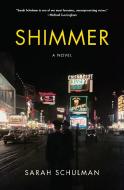 Shimmer di Sarah Schulman edito da NEW YORK RELIT