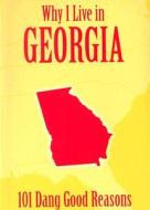 Why I Live in Georgia: 101 Dang Good Reasons di Ellen Patrick edito da Sweetwater Press