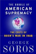 The The Costs Of Bush's War In Iraq di George Soros edito da The Perseus Books Group