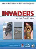 Invaders of the Great Lakes: Invasive Species and Their Impact on You di Wildlife Forever edito da Adventure Publications