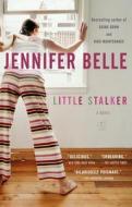 Little Stalker di Jennifer Belle edito da RIVERHEAD