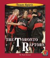 The Toronto Raptors di Mark Stewart edito da NORWOOD HOUSE PR