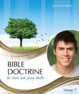 Bible Doctrine for Teens and Young Adults, Volume 2 di James W. Beeke edito da REFORMATION HERITAGE BOOKS