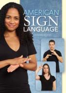 American Sign Language di Catherine Nichols edito da Advantage Publishers Group