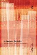 Indigenous Statistics di Maggie Walter, Chris Andersen edito da Left Coast Press Inc
