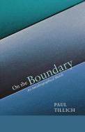 On the Boundary di Paul Tillich edito da Wipf and Stock