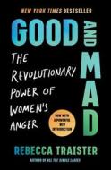 Good and Mad: The Revolutionary Power of Women's Anger di Rebecca Traister edito da ATRIA