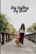 Dog Walking Log Book di Helen C. Seventh edito da Marcu Mircea
