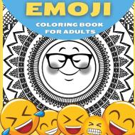 Emoji Coloring Book For Adults, Teenagers and Kids di Shirley L. Maguire edito da Shirley L. Maguire
