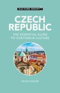 Czech Republic - Culture Smart!: The Essential Guide to Customs & Culture di Kevan Vogler edito da KUPERARD