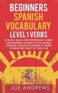 BEGINNERS SPANISH VOCABULARY L di Joe Andrews edito da INDEPENDENTLY PUBLISHED