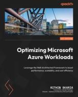 Optimizing Microsoft Azure Workloads: Leverage the Well-Architected Framework to boost performance, scalability, and cost efficiency di Rithin Skaria edito da PACKT PUB