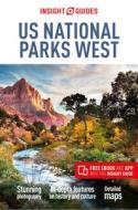 INSIGHT GUIDES US NATIONAL PARKS WEST di Insight Guides edito da INSIGHT GUIDES