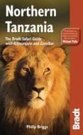 Northern Tanzania di Philip Briggs edito da Bradt Travel Guides