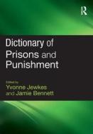 Dictionary of Prisons and Punishment edito da Taylor & Francis Ltd