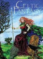 Celtic Fantasy in Watercolour di Stuart Littlejohn edito da Search Press(UK)