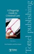 A Fingertip Guide To Criminal Law di J.ross Harper, Peter Hamilton, Paul Mcguigan edito da Bloomsbury Publishing Plc