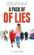 A Pack of Lies: Sometimes a Grandmother's Love Is Worth More Than a Mother's di L. J. Weston edito da MEREO BOOKS