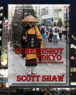 Screenshot Tokyo: A Photographic Exploration di Scott Shaw edito da BUDDHA ROSE PUBN