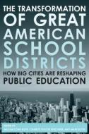 The  Transformation of Great American School Districts edito da Harvard Education Press