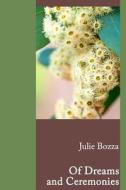 Of Dreams and Ceremonies di Julie Bozza edito da Manifold Press