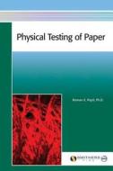 Physical Testing Of Paper di Roman E Popil edito da Smithers Rapra Technology