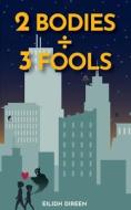 Two Bodies, Three Fools di Eilidh Direen edito da MoshPit Publishing