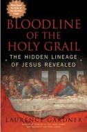 Bloodline of the Holy Grail di Laurence Gardner edito da Fair Winds Press (MA)