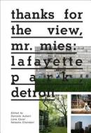 Thanks For The View, Mr.mies di Danielle Aubert edito da Distributed Art Publishers