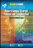 Understanding Internet Policies and Complexities: Vol. 2, No. 2 of Internet Learning di Melissa Layne edito da Westphalia Press
