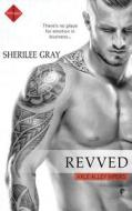 Revved di Sherilee Gray edito da ENTANGLED PUB