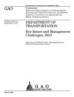 Department of Transportation: Key Issues and Management Challenges, 2013 di United States Government Account Office edito da Createspace Independent Publishing Platform