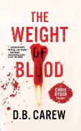 The Weight Of Blood di D B Carew edito da Newest Press