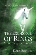 The Exchange Of Rings di Daisy Bourne edito da LIGHTNING SOURCE INC