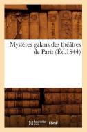Mysteres Galans Des Theatres de Paris (Ed.1844) di Sans Auteur edito da HACHETTE LIVRE