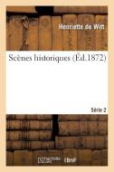 Scï¿½nes Historiques. Sï¿½rie 2 di de Witt-H edito da Hachette Livre - Bnf